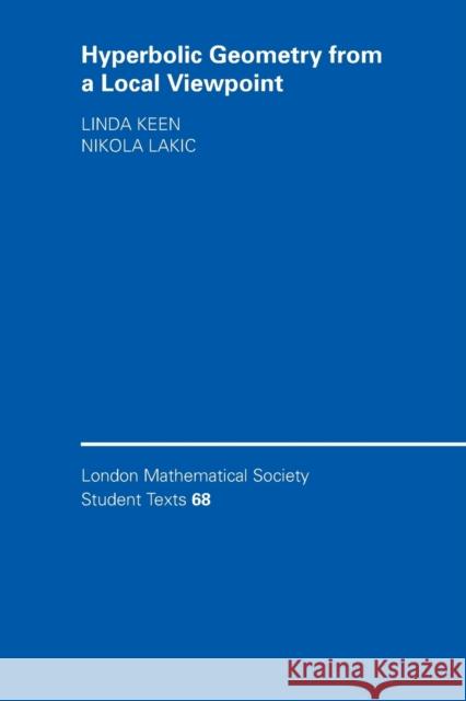 Hyperbolic Geometry from a Local Viewpoint Linda Keen 9780521682244