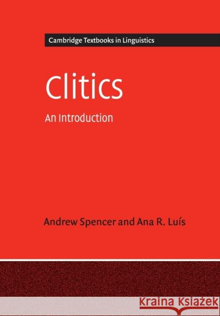 Clitics: An Introduction Spencer, Andrew 9780521682923 CAMBRIDGE UNIVERSITY PRESS