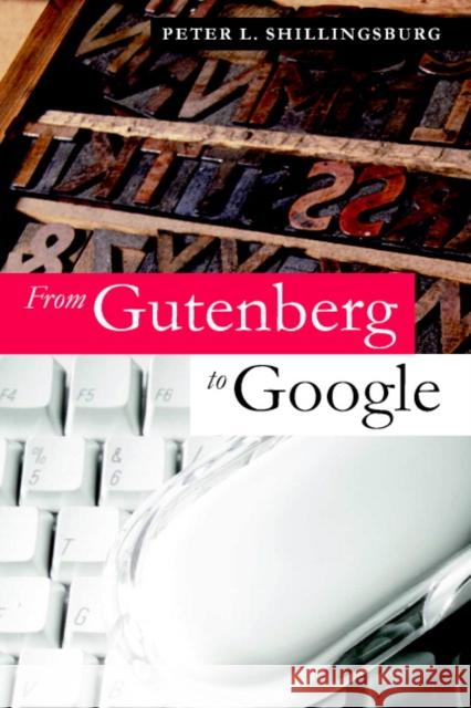 From Gutenberg to Google: Electronic Representations of Literary Texts Shillingsburg, Peter L. 9780521683470 Cambridge University Press