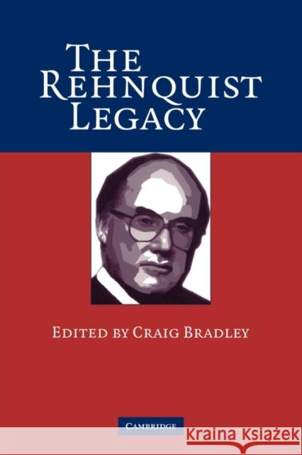 The Rehnquist Legacy Craig Bradley 9780521683661 Cambridge University Press