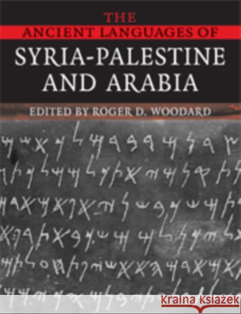 The Ancient Languages of Syria-Palestine and Arabia Roger D. Woodard 9780521684989 Cambridge University Press