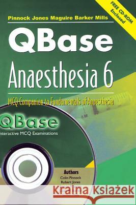 QBase Anaesthesia with CD-ROM: Volume 6, MCQ Companion to Fundamentals of Anaesthesia Colin Pinnock Robert Jones Simon Maguire 9780521685054 