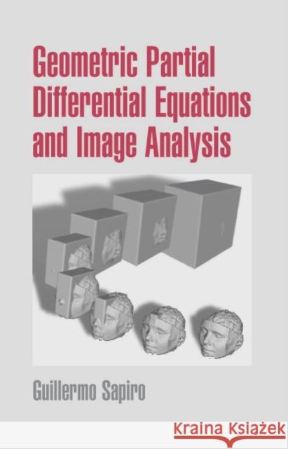 Geometric Partial Differential Equations and Image Analysis Guillermo Sapiro 9780521685078 Cambridge University Press