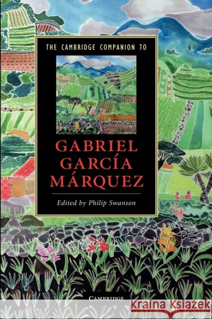 The Cambridge Companion to Gabriel García Márquez Swanson, Philip 9780521687102 0