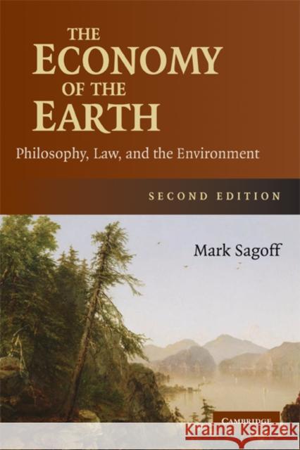 The Economy of the Earth: Philosophy, Law, and the Environment Sagoff, Mark 9780521687133