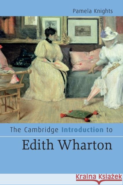 The Cambridge Introduction to Edith Wharton Pamela Knights 9780521687195 Cambridge University Press