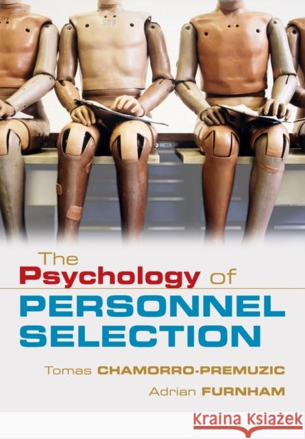 The Psychology of Personnel Selection Tomas Chamorro-Premuzic 9780521687874