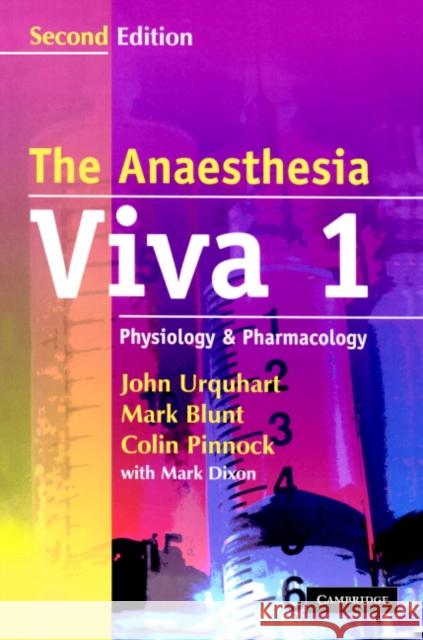 The Anaesthesia Viva, Volume 1: Physiology & Pharmacology: A Primary FRCA Companion Urquhart, John 9780521688000 0