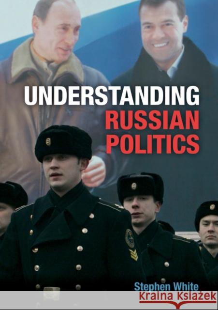Understanding Russian Politics Stephen White 9780521688611