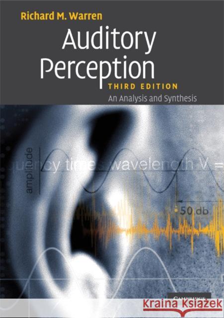 Auditory Perception: An Analysis and Synthesis Warren, Richard M. 9780521688895 Cambridge University Press