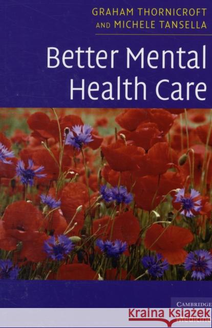 Better Mental Health Care Graham Thornicroft 9780521689465