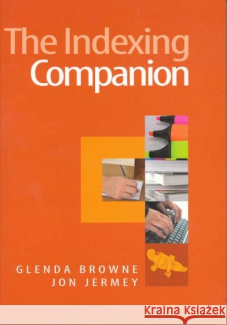 The Indexing Companion Glenda Browne Jon Jermey 9780521689885 Cambridge University Press