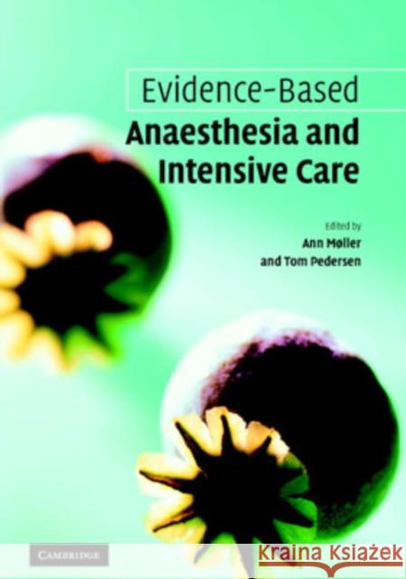 Evidence-Based Anaesthesia and Intensive Care Møller, Ann 9780521690256 Cambridge University Press