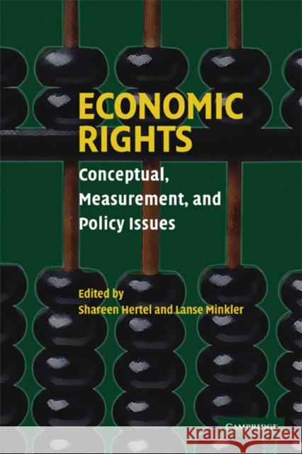 Economic Rights: Conceptual, Measurement, and Policy Issues Hertel, Shareen 9780521690829 Cambridge University Press