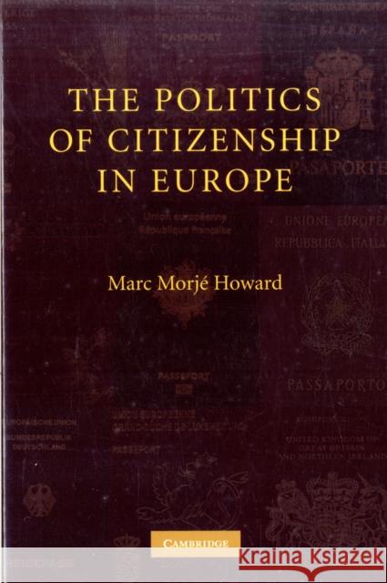 The Politics of Citizenship in Europe MarcM Howard 9780521691277 0