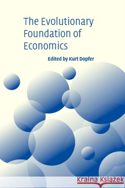 The Evolutionary Foundations of Economics Kurt Dopfer 9780521691314 Cambridge University Press