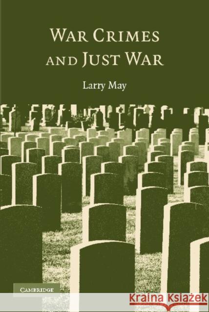 War Crimes and Just War Larry May 9780521691536 Cambridge University Press