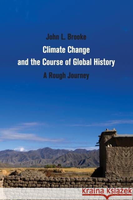 Climate Change and the Course of Global History: A Rough Journey Brooke, John L. 9780521692182