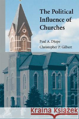 The Political Influence of Churches Paul A. Djupe Christopher P. Gilbert 9780521692199
