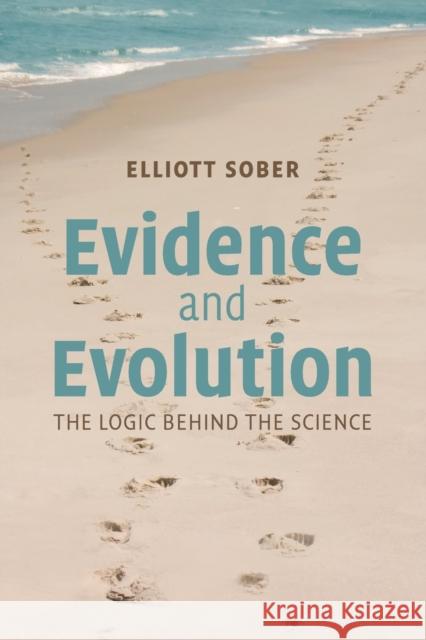 Evidence and Evolution Sober, Elliott 9780521692748 0