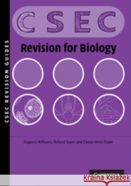 Biology Revision Guide for CSEC® Examinations Roland Soper, Eugenie Williams, Cheryl-Anne Gayle 9780521692953 Cambridge University Press