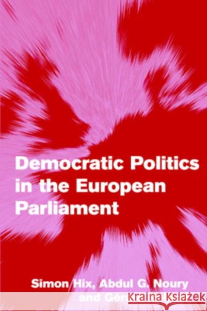 Democratic Politics in the European Parliament Simon Hix Abdul G. Noury Gerard Roland 9780521694605 Cambridge University Press