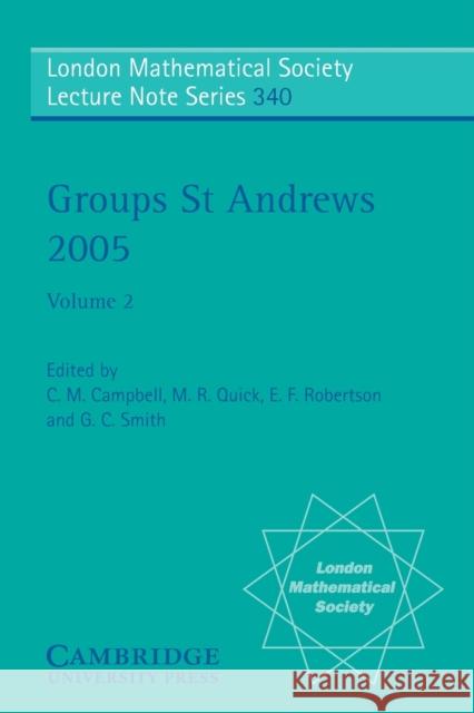 Groups St Andrews 2005: Volume 2 C. M. Campbell M. R. Quick E. F. Robertson 9780521694704 Cambridge University Press