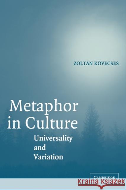 Metaphor in Culture: Universality and Variation Kövecses, Zoltán 9780521696128 Cambridge University Press