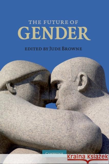 The Future of Gender Jude Browne 9780521697255 0