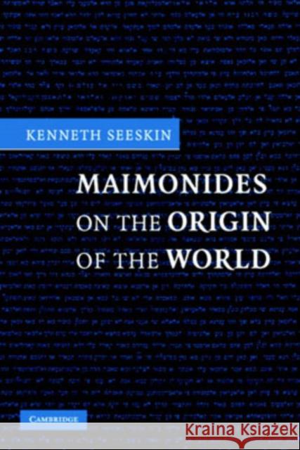 Maimonides on the Origin of the World Kenneth Seeskin 9780521697521 Cambridge University Press