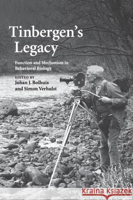 Tinbergen's Legacy: Function and Mechanism in Behavioral Biology Bolhuis, Johan 9780521697552