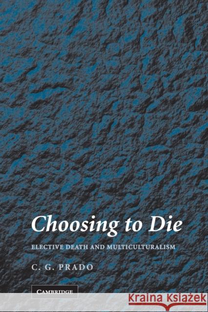 Choosing to Die Prado, C. G. 9780521697583 0