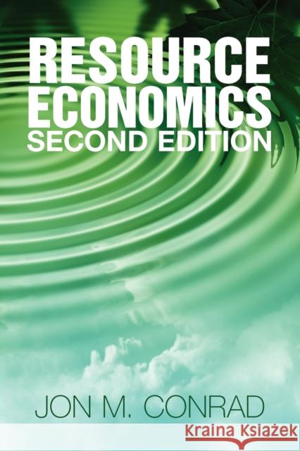 Resource Economics Jon M Conrad 9780521697675 0