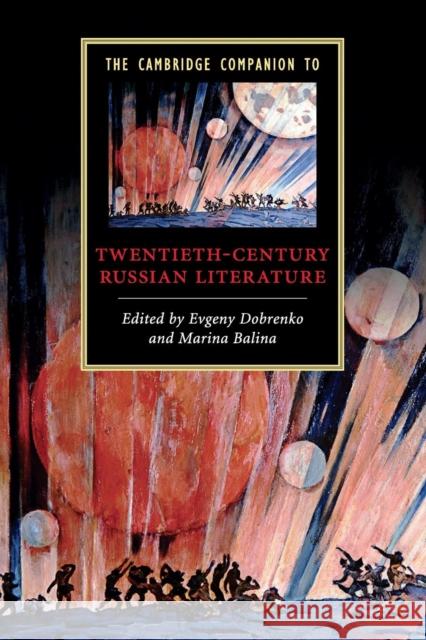 The Cambridge Companion to Twentieth-Century Russian Literature Evgeny Dobrenko Marina Balina 9780521698047 Cambridge University Press