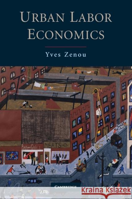 Urban Labor Economics Yves Zenou 9780521698221