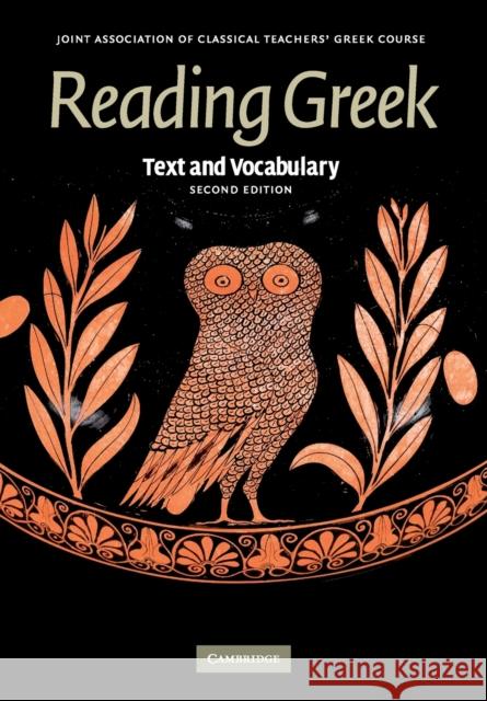 Reading Greek: Text and Vocabulary Joint Association of Classical Teachers 9780521698511 0