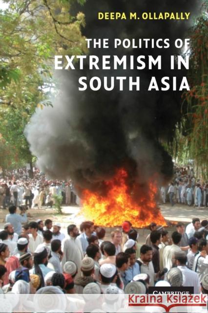 The Politics of Extremism in South Asia Deepa M. Ollapally 9780521699129 Cambridge University Press