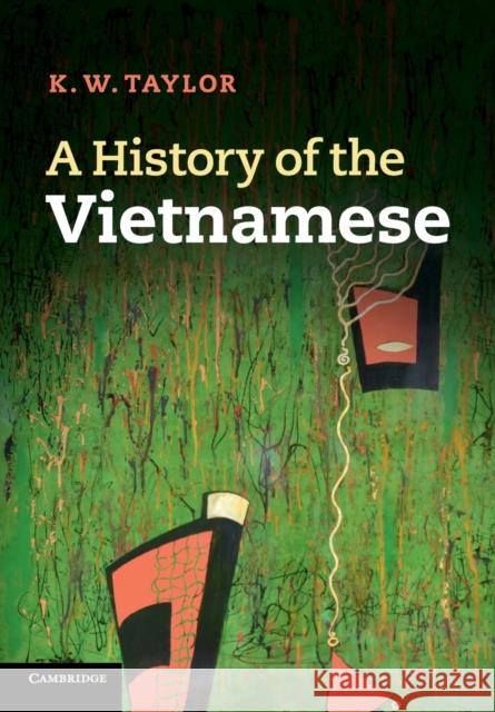 A History of the Vietnamese K W Taylor 9780521699150 CAMBRIDGE UNIVERSITY PRESS