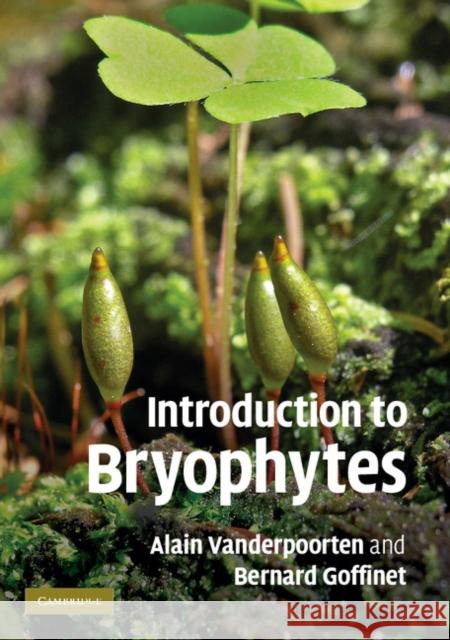Introduction to Bryophytes Alain Vanderpoorten Bernard Goffinet 9780521700733 Cambridge University Press