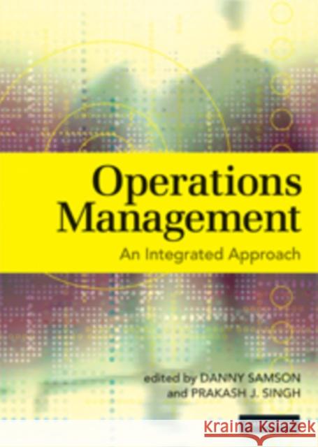 Operations Management: An Integrated Approach Samson, Danny 9780521700771 Cambridge University Press