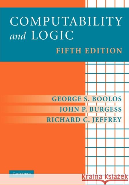 Computability and Logic George Boolos John P. Burgess Richard C. Jeffrey 9780521701464
