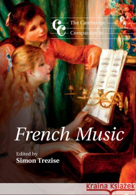 The Cambridge Companion to French Music Simon Trezise 9780521701761