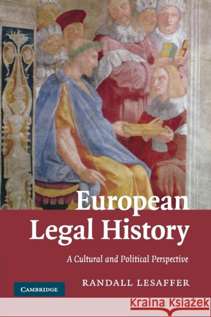 European Legal History: A Cultural and Political Perspective Lesaffer, Randall 9780521701778