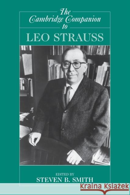 The Cambridge Companion to Leo Strauss Steven B. Smith 9780521703994