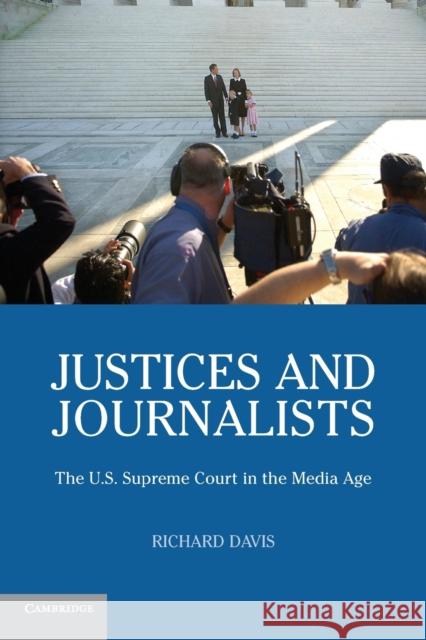 Justices and Journalists Davis, Richard 9780521704663 Cambridge University Press