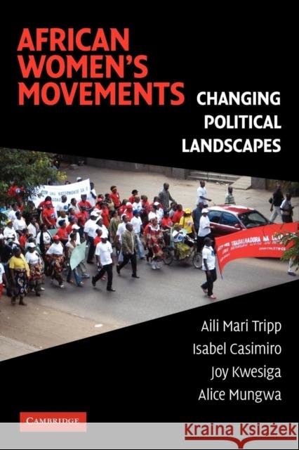 African Women's Movements: Changing Political Landscapes Tripp, Aili Mari 9780521704908 0
