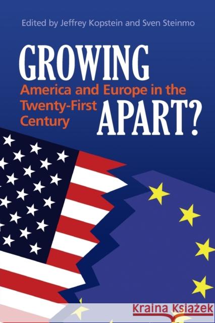 Growing Apart?: America and Europe in the 21st Century Kopstein, Jeffrey 9780521704915