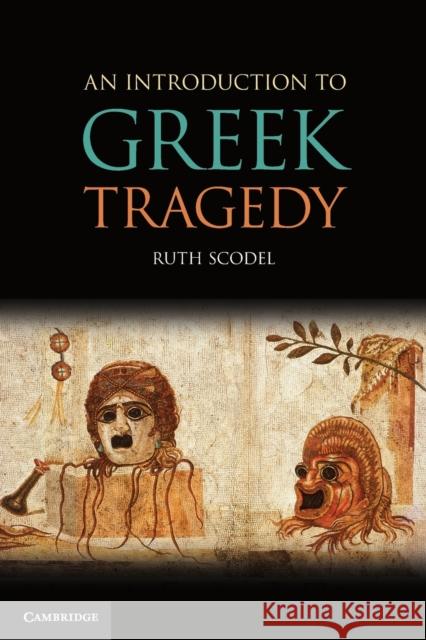 An Introduction to Greek Tragedy Ruth Scodel 9780521705608