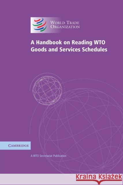 A Handbook on Reading Wto Goods and Services Schedules Wto Secretariat 9780521706827 CAMBRIDGE UNIVERSITY PRESS