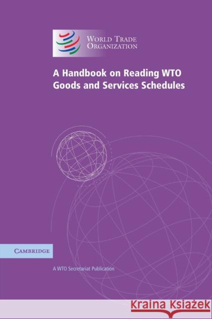 A Handbook on Reading Wto Goods and Services Schedules Wto Secretariat 9780521706827